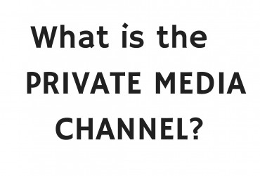 WHY PRIVATE MEDIA CHANNEL- (1)