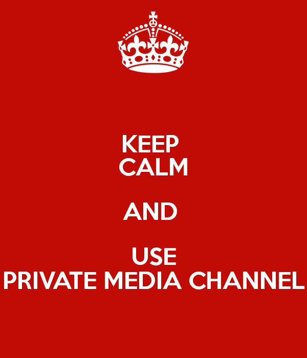 keep-calm-and-use-private-media-channel