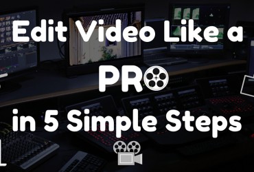 Edit Video Like a Pro in 5 Simple Steps